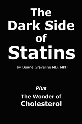 Read The Dark Side of Statins: Plus: The Wonder of Cholesterol - Duane Graveline MD file in PDF