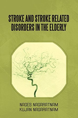 Download Stroke and Stroke Related Disorders in the Elderly - Nages Nagaratnam | ePub