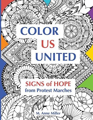 Read online Color Us United: Signs of Hope from Protest Marches - M. Anne Miller | ePub