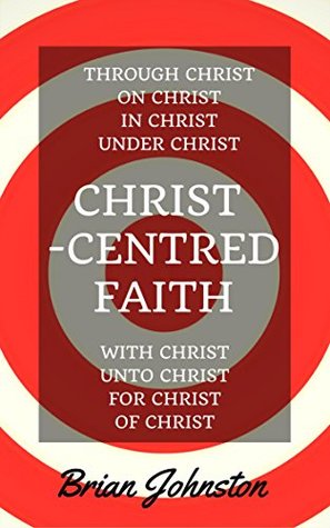 Read online Christ-Centred Faith (Search For Truth Series) - Brian Johnston file in PDF