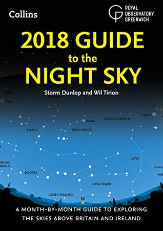 Download 2018 Guide to the Night Sky: A month-by-month guide to exploring the skies above Britain and Ireland - Storm Dunlop | PDF