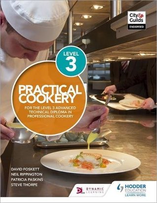 Download Practical Cookery for the Level 3 Advanced Technical Diploma in Professional Cookery - David Foskett | PDF