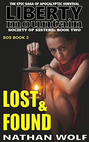 Read online Lost & Found: The Epic Saga of Apocalyptic Survival (Society of Sisters Book 2) - Nathan Wolf | ePub