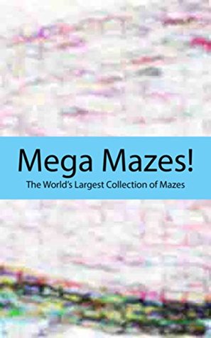 Read online Mega Mazes! Vol. 292: The World's Largest Collection of Mazes! - Deen | ePub