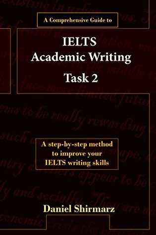 Download A Comprehensive Guide to IELTS Academic Writing Task 2 (IELTS Guides Book 1) - Daniel Shirmarz | PDF
