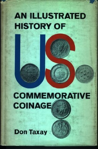 Download An Illustrated History of U.S. Commemorative Coinage - Don. Taxay file in ePub