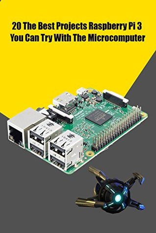 Download Best Idea 20 Projects Raspberry Pi 3 You Can Try With The Microcomputer: Raspberry PI 3 Projects For Beginners - Agus Yulianto | ePub