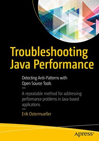 Read Troubleshooting Java Performance: Detecting Anti-Patterns with Open Source Tools - Erik Ostermueller file in PDF