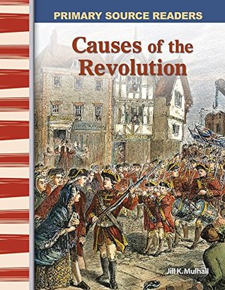 Download Causes of the Revolution (Social Studies Readers) - Jill K. Mulhall file in ePub