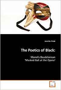 Read The Poetics of Black: Manet's Baudelairean Masked Ball at the Opera - Jennifer Pride file in ePub