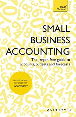 Read Small Business Accounting: The jargon-free guide to accounts, budgets and forecasts - Andrew Lymer | ePub