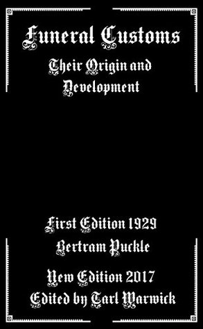 Download Funeral Customs: Their Origin and Development - Bertram Puckle | ePub