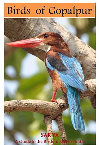 Download Birds of Gopalpur: A Guide to the Birds in Eastern India - Sar Ya file in PDF