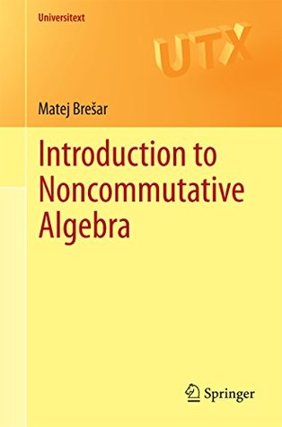 Read online Introduction to Noncommutative Algebra (Universitext) - Matej Bresar file in PDF
