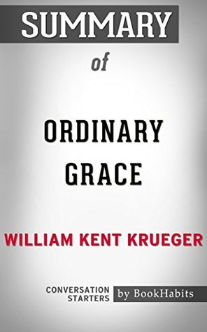 Download Summary of Ordinary Grace by William Kent Krueger   Conversation Starters - BookHabits | ePub