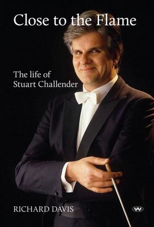 Download Close to the Flame, the life of Stuart Challender - Richard Davis | PDF