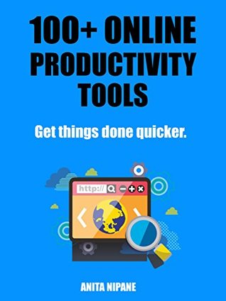 Read 100  Online Productivity Tools: Get Things Done Quicker - Anita Nipane | PDF