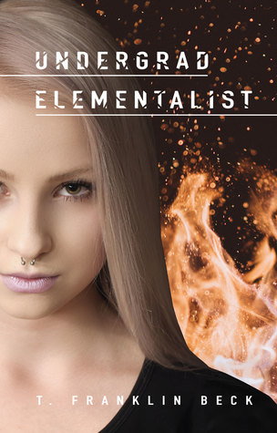 Read Undergrad Elementalist: An Emma Dawes Story (Emma Dawes, Elementalist Book 1) - T. Franklin Beck file in PDF