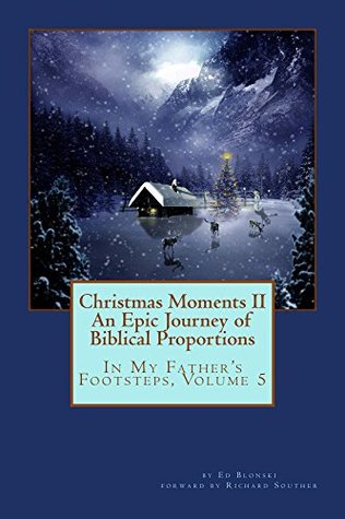 Read online Christmas Moments II: An Epic Journey of Biblical Proportions (In My Father's Footsteps Book 5) - Ed Blonski file in ePub