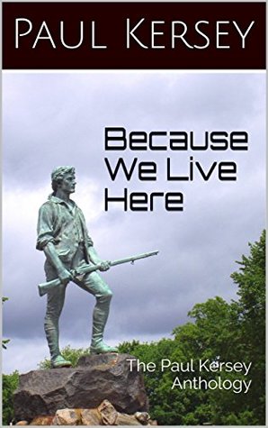 Download Because We Live Here: The Paul Kersey Anthology - Paul Kersey file in PDF