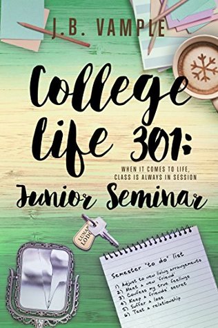 Read online College Life 301: Junior Seminar (The College Life Series Book 5) - J.B. Vample file in PDF