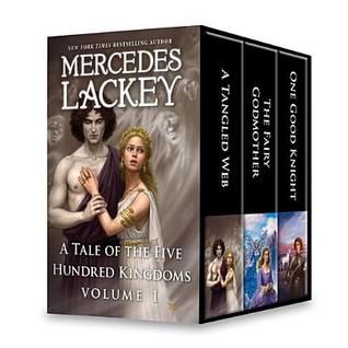 Read online A Tale of the Five Hundred Kingdoms Volume 1: A Tangled Web\The Fairy Godmother\One Good Knight - Mercedes Lackey file in PDF