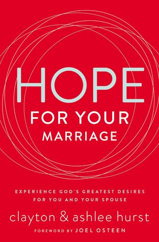 Download Hope for Your Marriage: Experience God’s Greatest Desires for You and Your Spouse - Clayton and Ashlee Hurst file in ePub