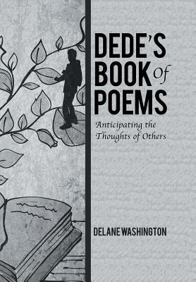 Read Dede's Book of Poems: Anticipating the Thoughts of Others - Delane Washington | PDF