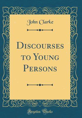 Download Discourses to Young Persons (Classic Reprint) - John Clarke file in ePub