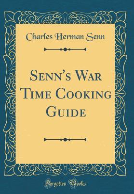 Download Senn's War Time Cooking Guide (Classic Reprint) - Charles Herman Senn file in PDF