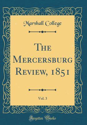 Download The Mercersburg Review, 1851, Vol. 3 (Classic Reprint) - Marshall College | PDF