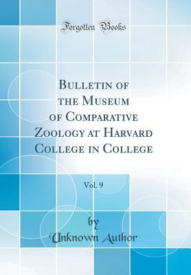 Download Bulletin of the Museum of Comparative Zoology at Harvard College in College, Vol. 9 (Classic Reprint) - Unknown | ePub