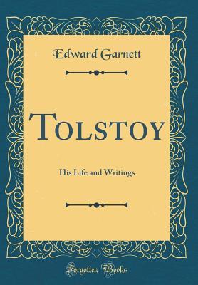 Download Tolstoy: His Life and Writings (Classic Reprint) - Edward Garnett | ePub