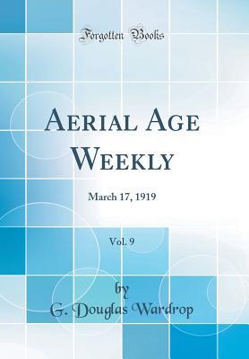 Read online Aerial Age Weekly, Vol. 9: March 17, 1919 (Classic Reprint) - G Douglas Wardrop | ePub