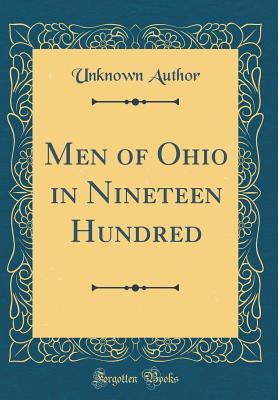 Read Men of Ohio in Nineteen Hundred (Classic Reprint) - Unknown file in PDF