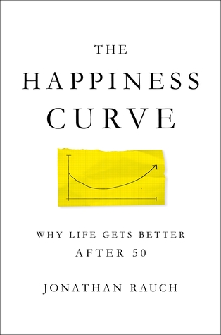 Download The Happiness Curve: Why Life Gets Hard in the Middle, Then Gets Much Better - Jonathan Rauch file in ePub
