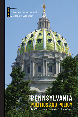 Read online Pennsylvania Politics and Policy: A Commonwealth Reader - J. Wesley Leckrone | ePub