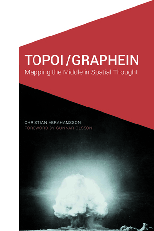 Read Topoi/Graphein: Mapping the Middle in Spatial Thought - Christian Abrahamsson file in ePub