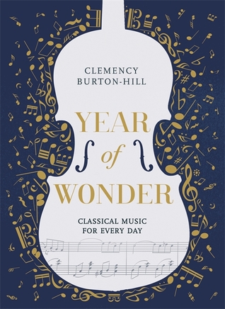 Read YEAR OF WONDER: Classical Music for Every Day - Clemency Burton-Hill file in PDF