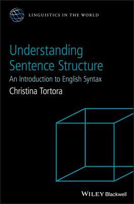 Read Understanding Sentence Structure: An Introduction to English Syntax - Christina Tortora file in PDF