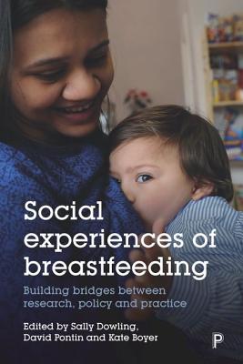 Download Social Experiences of Breastfeeding: Building Bridges Between Research, Policy and Practice - Sally Dowling file in ePub