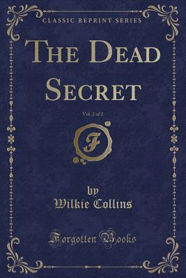 Download The Dead Secret, Vol. 2 of 2 (Classic Reprint) - Wilkie Collins file in PDF